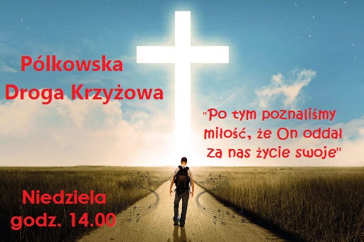 Pólkowska Droga Krzyżowa - Niedziela godz. 14.00